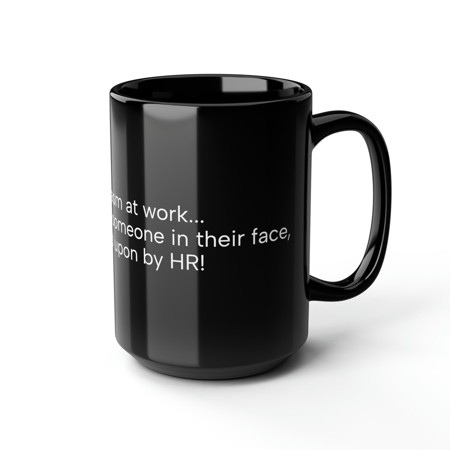 Black Mug, 15oz Sarcasm at work!