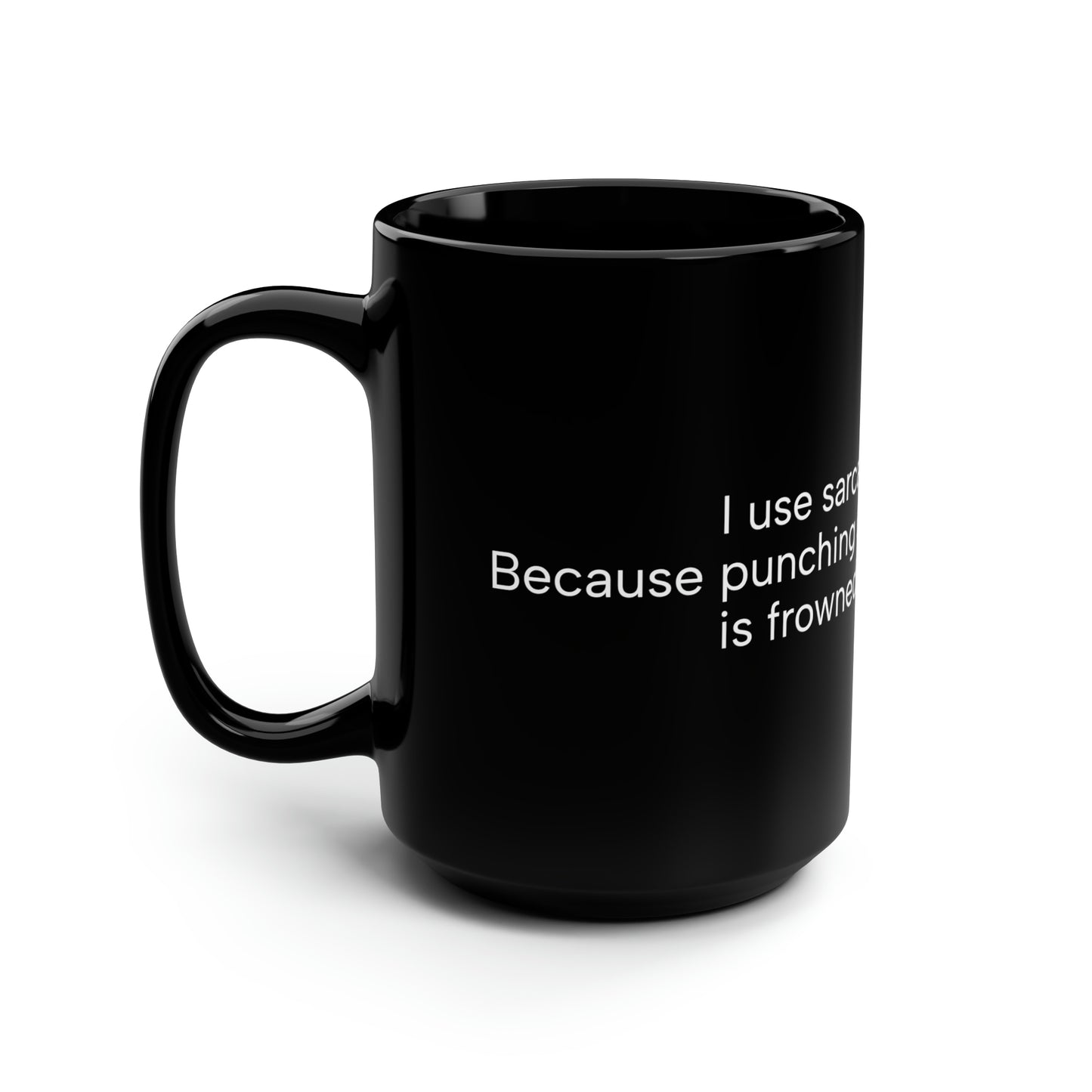 Black Mug, 15oz Sarcasm at work!