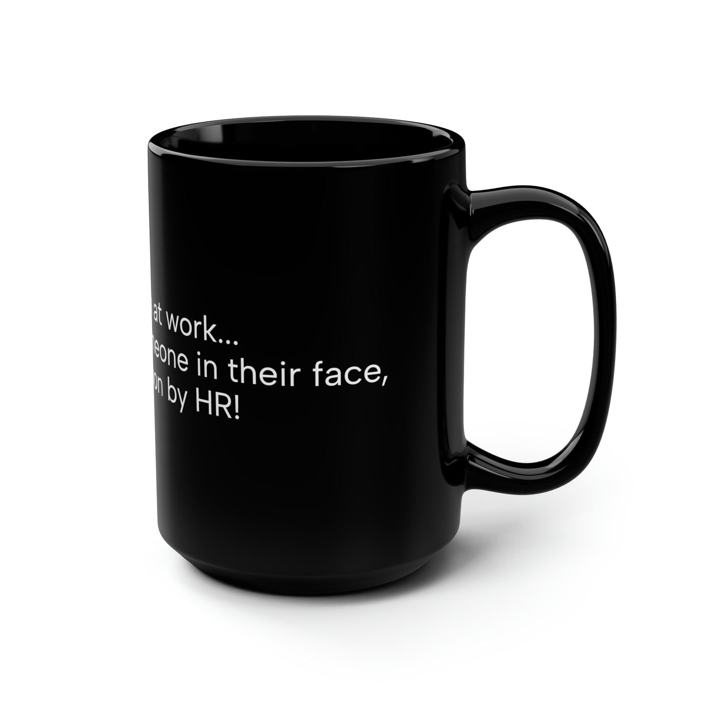 Black Mug, 15oz Sarcasm at work!